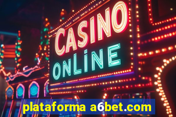 plataforma a6bet.com